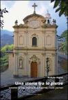 Una storia tra le pietre. Loveno: la sua chiesa, la sua gente, i suoi parroci