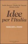 Idee per l'Italia. Mercato & stato