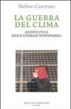 La guerra del clima. Geopolitica delle energie rinnovabili