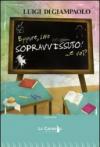 Eppure, sono sopravvissuto!... E voi?