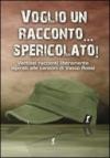 Voglio un racconto... spericolato! Ventisei racconti liberamente ispirati alle canzoni di Vasco Rossi