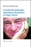 Complessità pedagogia educazione nel pensiero di Edgar Morin