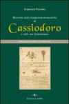 Ricerche sulle fondazioni monastiche di Cassiodoro e sulle sue Institutiones