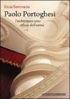 Paolo Portoghesi. L'architettura come riflesso dell'anima