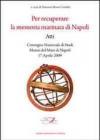 Per recuperare la memoria marinara di Napoli. Atti del convegno nazionale di studi (Napoli, 17 aprile 2009)