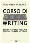 Corso di Blog Writing. Appunti in tema di scrittura creativa per blog letterari (Compendium)