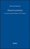 Americanismo. La quarta grande religione d'occidente