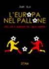 L'Europa nel pallone. Stili, riti e tradizioni del calcio europeo