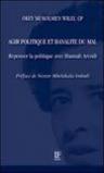 Agir politique et banalité du mal. Repenser la politique avec Hannah Arendt