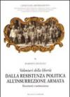 Volontari della libertà. Dalla Resistenza politica all'insurrezione armata. Documenti e testimonianze: 86 Collana Civiltà del Risorgimento