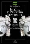 Isteria e pensiero teatrante. Una lettura junghiana dell'isteria maschile/femminile