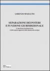 Separazione dei poteri e funzione giurisprudenziale. L'esperienza nordamericana e il divergente approccio delle democrazie europee