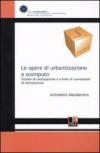 Le opere di urbanizzazione a scomputo. Sistemi di realizzazione e schemi di convenzione di lottizzazione