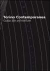 Torino contemporanea, guida alle architetture. Ediz. multilingue