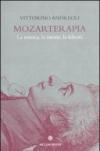 Mozarterapia. La musica, la mente, la felicità