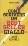 Come scrivere un bestseller «giallo» e vivere ricchi e felici