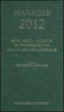 Agenda del manager 2012. Annuario di informazione e cultura manageriale
