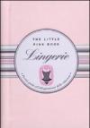 Lingerie. Piccola guida all'abbigliamento della seduzione