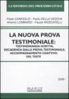 La nuova prova testimoniale: testimonianza scritta, decadenza dalla prova testimoniale, accompagnamento coattivo del teste