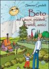 Beto ed i suoi piccoli, grandi amici. Ediz. illustrata