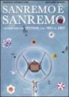 Sanremo è Sanremo. I retroscena del festival dal 1951 al 2007. Ediz. illustrata