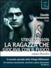 La ragazza che giocava con il fuoco letto da Claudio Santamaria. Audiolibro. 2 CD Audio formato MP3. Ediz. integrale