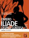 Iliade. L'aspra contesa. Audiolibro. CD Audio formato MP3
