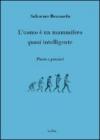 L'uomo è un mammifero quasi intelligente