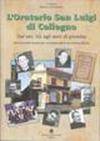 L'oratorio San Luigi di Collegno. Dal secolo XIX agli anni del piombo. Una piccola storia per comprendere la nostra storia