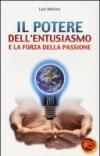 Il potere dell'entusiasmo e la forza della passione