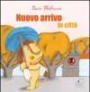 Nuovo arrivo in città. Ediz. illustrata