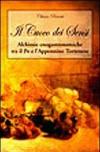 Il cuoco dei sensi. Alchimie enogastronimiche tra il Po e l'Appennino tortonese