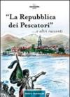 La repubblica dei pescatori e altri racconti