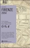 Firenze. 2054. Un'avventura per scoprire Firenze. Storie, enigmi e sms