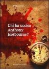Chi ha ucciso Anthony Hosbourne?