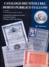 Catalogo dei titoli del debito pubblico italiano. Catalogazione e quotazione di titoli degli Stati preunitari, del Regno e dello Stato italiano