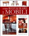 Come restaurare i mobili