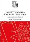 La fortuna della schola pythagorica. Leggenda e contaminazioni