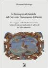 Le immagini alchemiche del convento francescano di Cimiéz. Un viaggio nell'arte reale tramite l'aiuto di una serie di antichi affreschi ed altre amenità