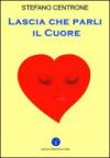 Lascia che parli il cuore