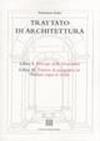 Trattato di architettura. Libri 1°-2°: Principi della geometria-Trattato di prospettiva & Trattato sopra le scene