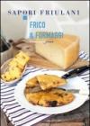 Frico & formaggi