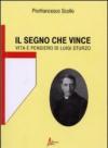 Il segno che vince. Vita e pensiero di Luigi Sturzo