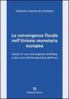 La convergenza fiscale nell'Unione monetaria europea. Analisi di una convergenza disattesa, a dieci anni dall'introduzione dell'euro