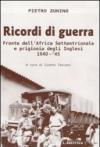 Ricordi di guerra. Fronte dell'Africa settentrionale e prigionia degli inglesi 1940-'45