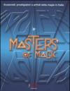Masters of magic. Illusionisti, prestigiatori e artisti della magia in Italia