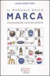 Il manuale della marca. Consumatore cultura società