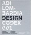 ADI Lombardia Design Codex 001. Il passaggio dell'innovazione. Milano e la Lombardia. Ediz. italiana e inglese