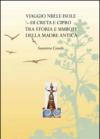 Viaggio nelle isole di Creta e Cipro tra storia e simboli della madre antica