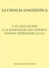 La ciencia lingüística y su aplicación a la enseñanza del español lengua extranjera (e.l.e.). Ediz. bilingue